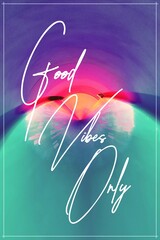 Poster -  Good vibes only motivational poster 3d bold colorful retro style typography. Inspirational positive sign. Quote typographic illustration.