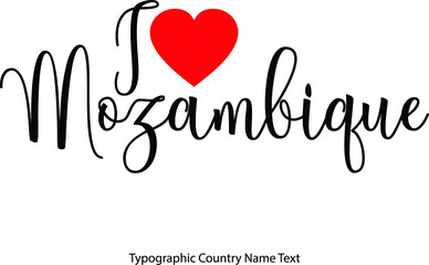 Fototapete - I Love Mozambique Country Name  in Hand Written Typescript Text with Red Heart Icon