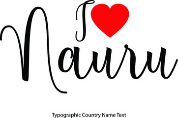 Fototapete - I Love Nauru Country Name  in Hand Written Typescript Text with Red Heart Icon