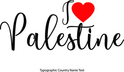 Fototapete - I Love Palestine Country Name  in Hand Written Typescript Text with Red Heart Icon