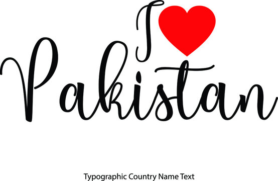 I Love Pakistan Country Name  in Hand Written Typescript Text with Red Heart Icon