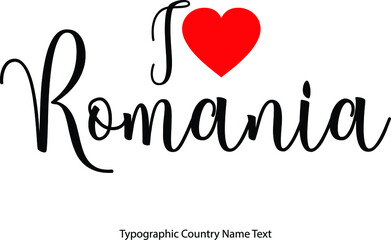 Fototapete - I Love Romania Country Name  in Hand Written Typescript Text with Red Heart Icon