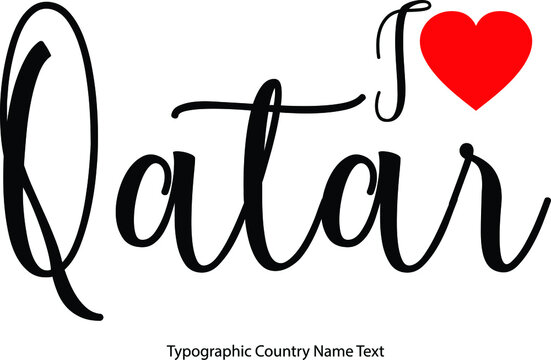  I Love Qatar Country Name  in Hand Written Typescript Text with Red Heart Icon