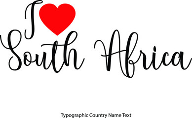 Fototapete - I Love South Africa Country Name  in Hand Written Typescript Text with Red Heart Icon