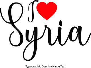 Fototapete - I Love Syria Country Name  in Hand Written Typescript Text with Red Heart Icon