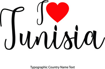 Fototapete - I Love Tunisia Country Name  in Hand Written Typescript Text with Red Heart Icon