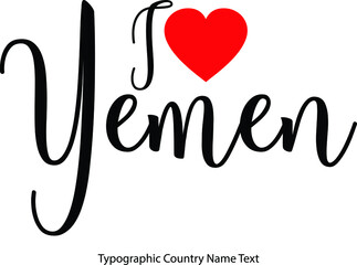 Fototapete - I Love Yemen Country Name  in Hand Written Typescript Text with Red Heart Icon