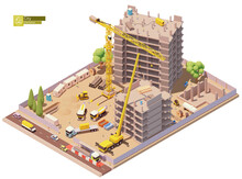 Vector Isometric Building Construction Site In The City. Modern Skyscraper Or Monolithic Building Construction, Tower Crane, Trucks, Workers, Excavator And Other Construction Machinery
