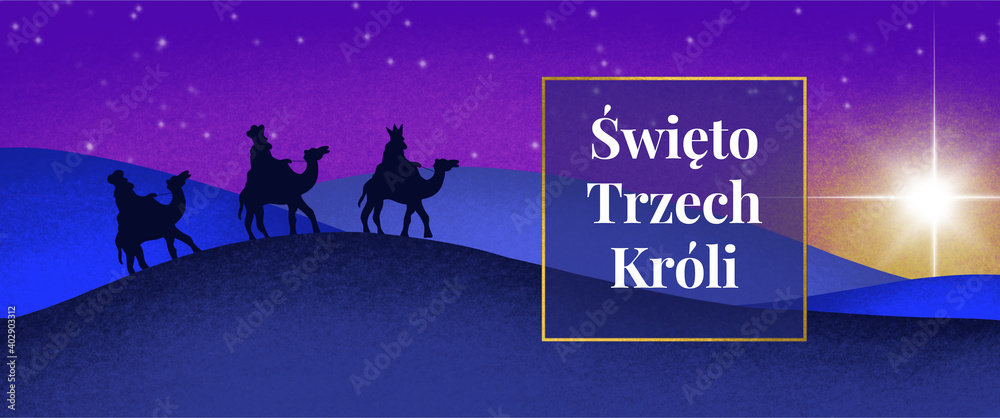 Święto Trzech Króli - trzej królowie na wielbłądach na pustyni, gwiazda, napis po polsku, 6 stycznia  - obrazy, fototapety, plakaty 