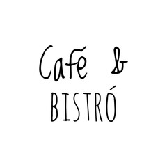 ''Café & Bistró'' (''Coffee and bistro'') Lettering