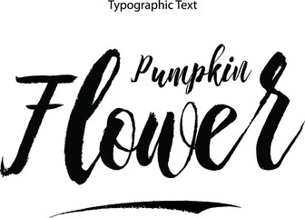 Aufkleber - Pumpkin Flower Brush Typography Bold Text Phrase