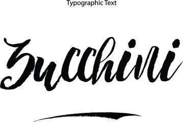 Aufkleber - Zucchini. Brush Typography Bold Text Phrase