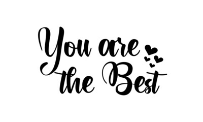 Sticker - You are the best, Valentines Day special Quote Design, Typography for print or use as poster, card, flyer or T Shirt