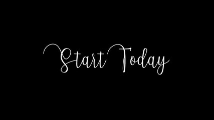 Sticker - Start Today Animated Appearance Ripple Effect White Color Cursive Text on Black Background