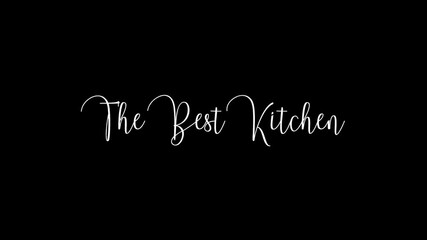 Sticker - The Best Kitchen Animated Appearance Ripple Effect White Color Cursive Text on Black Background