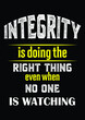 © patt - Integrity is doing the right thing even when no one is watching, Inspirational Vector File