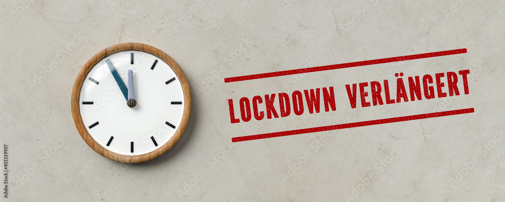 clock and  German message for LOCKDOWN EXTENDED on paper background - obrazy, fototapety, plakaty 