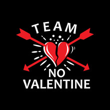 Team No Valentine, Funny Valentine Quote, Anti Valentine Quote, Valentine Day Quote Vector Illustration. Good For Greeting Card And T-shirt Print, Flyer, Poster Design, Mug.