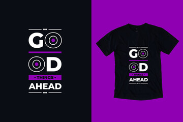 Good things ahead modern typography geometric lettering inspirational quotes black t shirt design