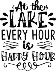 At The lake Every Hour Is Happy Hour, Lake Quote Vector File
