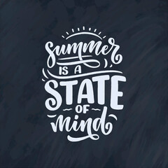 Wall Mural - Hand drawn lettering composition about Summer. Funny season slogan. Isolated calligraphy quote for travel agency, beach party. Great design for banner, postcard, print or poster. Vector