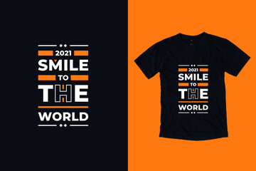 Smile to the world modern geometric typography inspirational quotes t shirt design