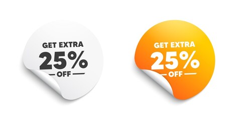 Get Extra 25 percent off Sale. Round sticker with offer message. Discount offer price sign. Special offer symbol. Save 25 percentages. Circle sticker mockup banner. Extra discount badge shape. Vector