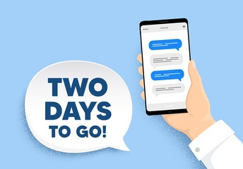 2 days to go. Hand hold phone with chat messages. Special offer price sign. Advertising discounts symbol. 2 days to go chat bubble. Smartphone with chatting message. Messenger conversation. Vector