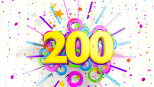 Number 200 For Promotion, Birthday Or Anniversary Over An Explosion Of Colored Confetti, Stars, Lines And Circles On A White Background. 3d Illustration