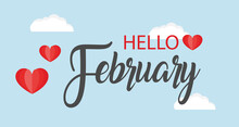 Hello February Vector Background. Cute Lettering Banner With Clouds And Hearts Illustration.