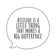 © D'Arcangelo Stock - ''Attitude is a little thing that makes a big difference'' Lettering