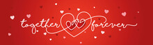 Together Forever White Handwritten Typography Lettering Line Design Hearts Happy Valentines Day Red Background Banner
