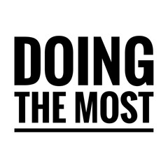 Poster - ''Doing the most'' Lettering