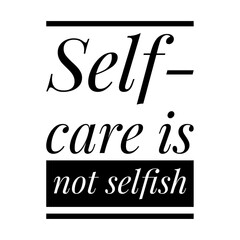 Poster - ''Self-care is not selfish'' Lettering