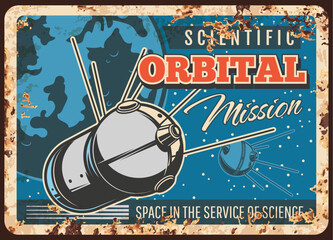 Poster - Satellite orbital research, scientific mission vector rusty metal plate. Artificial sputniks flying on Earth orbit. Space in service to science retro poster, universe and galaxy explore