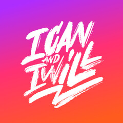 Wall Mural - I can and I Will. Motivational poster. Vector calligraphy. 