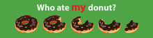 Funny Poster With Donuts. Whole Donut With Chocolate Topping And Its Bitten Pieces. Vector Illustration
