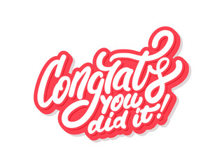 Congrats, you did It. Greeting banner. Vector lettering.