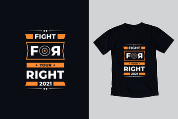 Fight for your right modern typography geometric inspirational quotes black t shirt design suitable for printing and fashion business