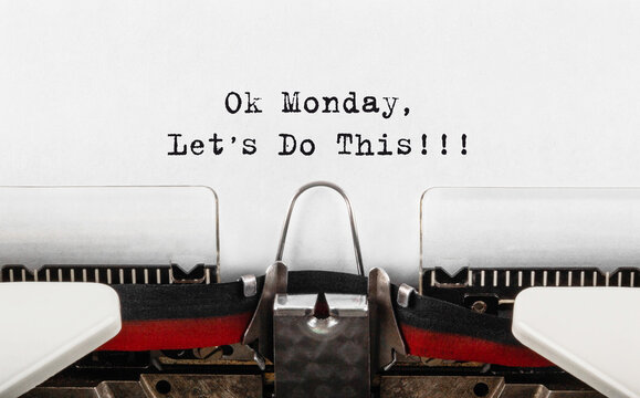 Text Ok Monday Lets Do This typed on retro typewriter