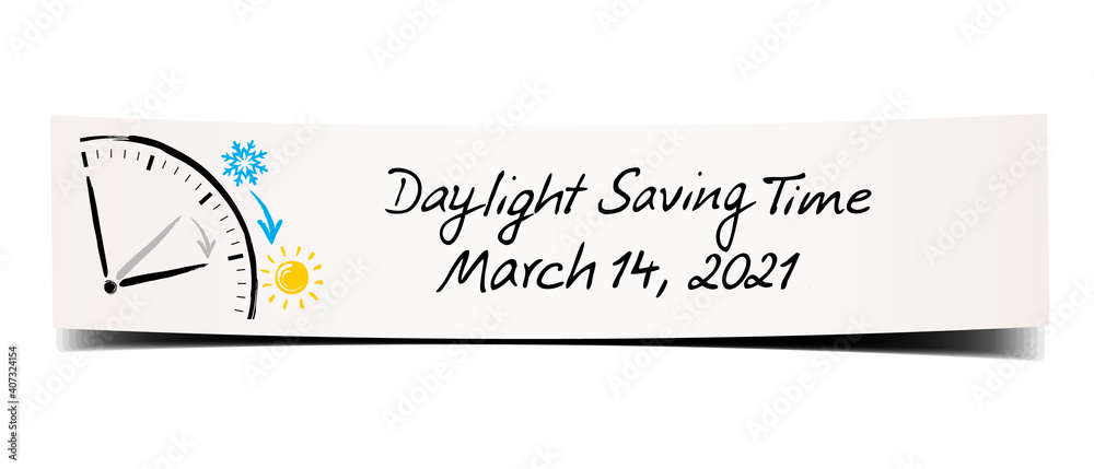 Daylight Saving Time March 14, 2021. Hand written memo with clock doodle on a bend paper banner. - obrazy, fototapety, plakaty 