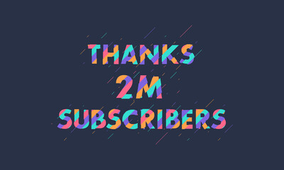 Wall Mural - Thanks 2M subscribers, 2000000 subscribers celebration modern colorful design.