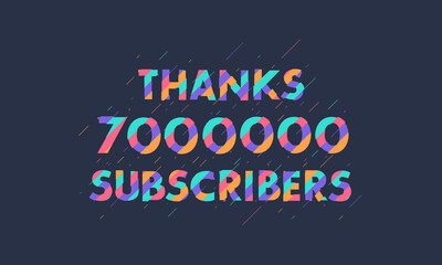 Wall Mural - Thanks 7000000 subscribers, 7M subscribers celebration modern colorful design.