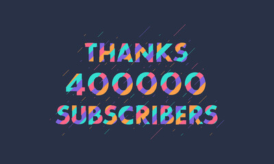 Wall Mural - Thanks 400000 subscribers, 400K subscribers celebration modern colorful design.