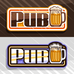 Wall Mural - Vector logos for Beer Pub, 2 decorative sign boards with illustration of full beer mug with froth and unique modern lettering for word pub on brown and grey background.