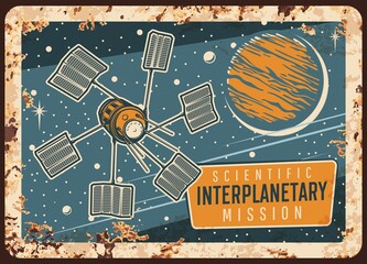 Poster - Interplanetary scientific mission vector rusty metal plate. Satellite with solar panels orbiting alien planet in starry sky with meteors. Orbital artificial sputnik vintage rust tin sign, retro poster