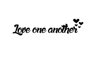 Love one another, Christian Calligraphy design, Typography for print or use as poster, card, flyer or T Shirt