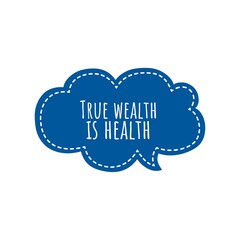 Wall Mural - ''True wealth is health'' Lettering