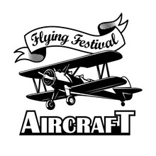 Flying Festival Label Design. Monochrome Element With Biplane Or Retro Airplane Vector Illustration With Text. Pilot Training School Concept For Symbols And Emblems Templates