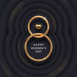 8 March - International women's day vector illustration. Realistic gold metal number eight and heart on a black  layered background with golden halftone. 